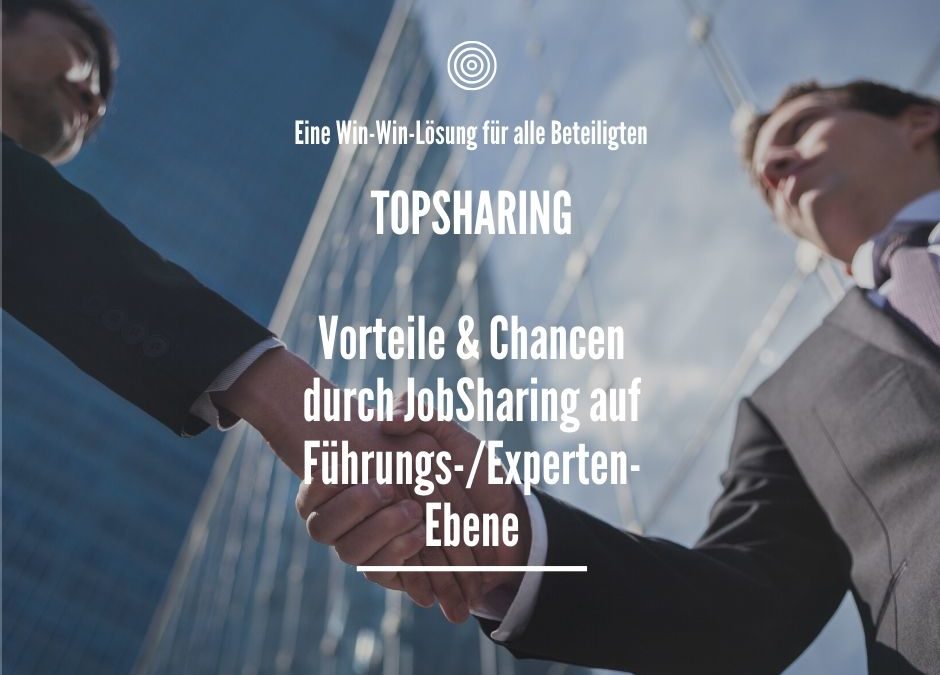 TopSharing: Welche Vorteile bietet JobSharing auf Führungs- & Experten-Ebene?