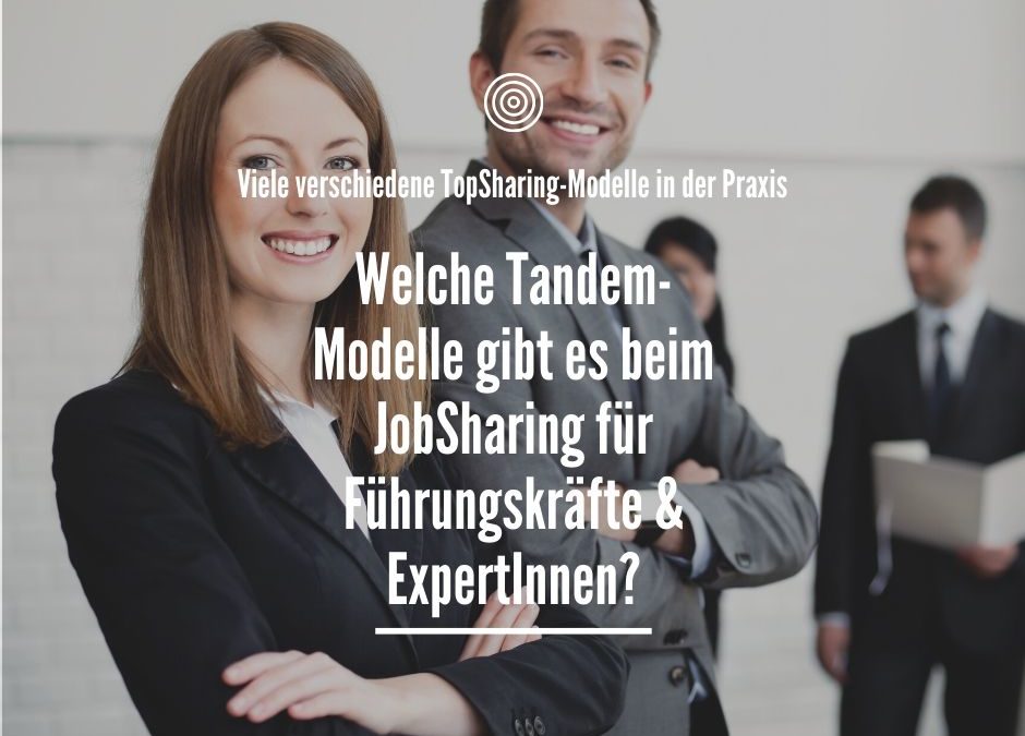 TopSharing: Welche Tandem-Modelle gibt es beim JobSharing auf Führungs- & Experten-Ebene?